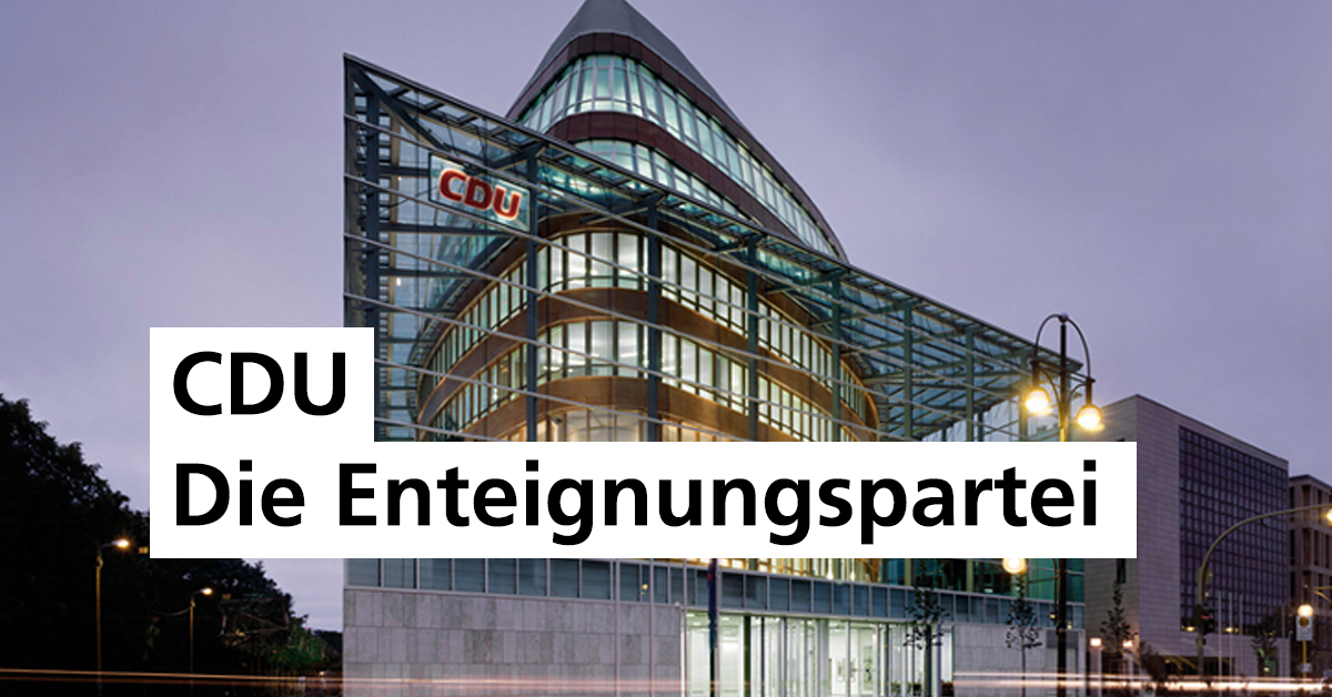 CDU - Die Enteignungspartei